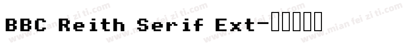 BBC Reith Serif Ext字体转换